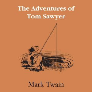 The Adventures of Tom Sawyer, Mark Twain