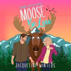 Moose Be Love, Jacqueline Winters