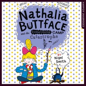 Nathalia Buttface and the Embarrassin..., Nigel Smith
