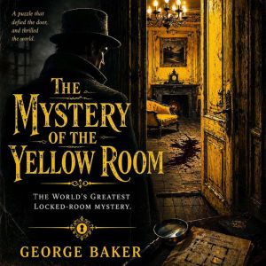 The Mystery of the Yellow Room, Gaston Leroux