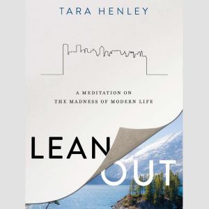 Lean Out, Tara Henley