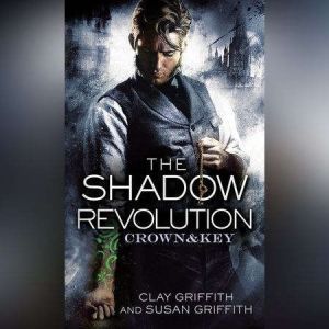 The Shadow Revolution Crown  Key, Clay Griffith