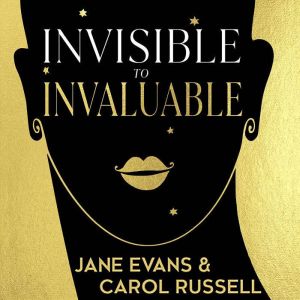 Invisible to Invaluable, Jane Evans