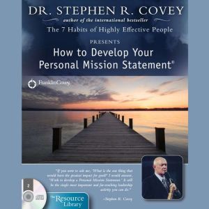 How to Develop Your Personal Mission ..., Stephen R. Covey