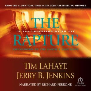 The Rapture: In the Twinkling of an Eye / Countdown to the Earth's Last Days, Tim LaHaye