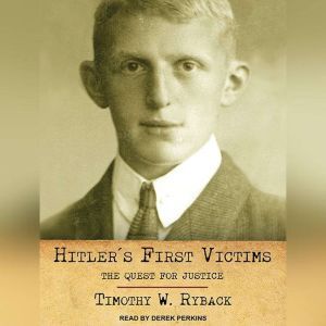 Hitlers First Victims, Timothy W. Ryback