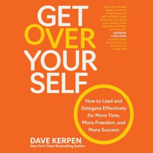 Get Over Yourself, Dave Kerpen