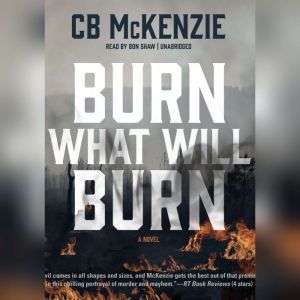 Burn What Will Burn, C. B. McKenzie
