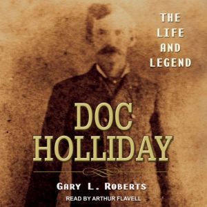 Doc Holliday, Gary L. Roberts
