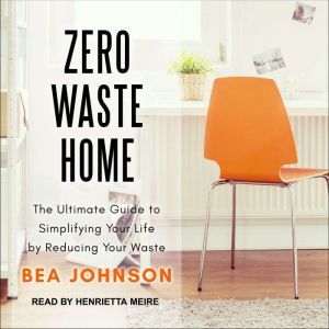 Zero Waste Home, Bea Johnson