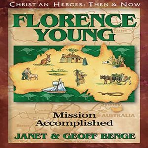 Florence Young: Mission Accomplished, Janet Benge