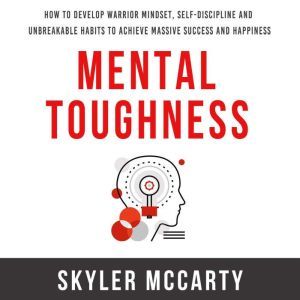 Mental Toughness How to Develop Warr..., Skyler McCarty