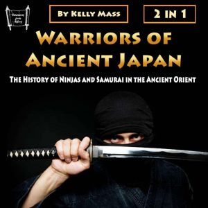 Warriors of Ancient Japan, Kelly Mass
