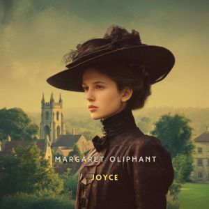 Joyce, Margaret Oliphant