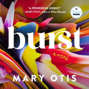 Burst: A Novel