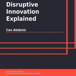 Disruptive Innovation Explained, Can Akdeniz