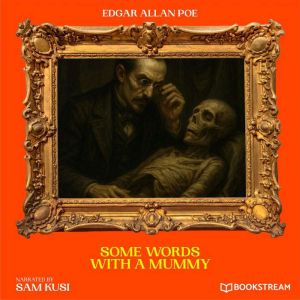 Some Words with a Mummy, Edgar Allan Poe