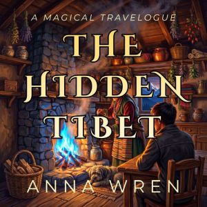The Hidden Tibet, Anna Wren