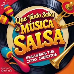 Que tanto sabes de Msica  Salsa - Evaluemos Tus Conocimientos