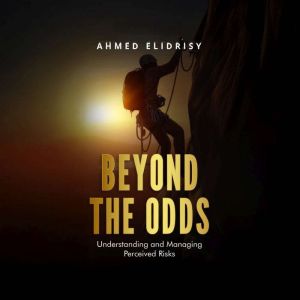 Beyond the Odds: Understanding and Managing Perceived Risks