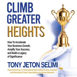 Climb Greater Heights, Tony Jeton Selimi