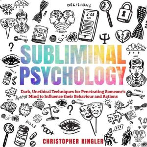 Subliminal Psychology, Christopher Kingler