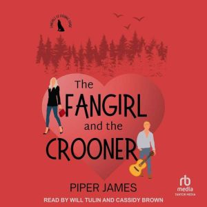 The Fangirl and the Crooner, Piper James