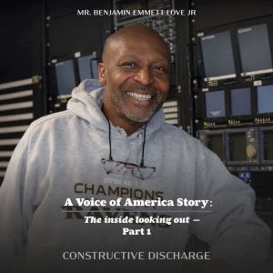 A Voice of America Story The inside ..., Mr. Benjamin Emmett Love Jr