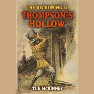 The Reckoning at Thompsons Hollow, Tub McKinney