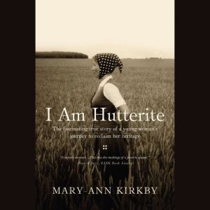 I Am Hutterite, MaryAnn Kirkby