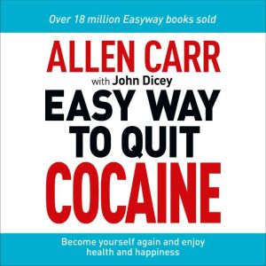 The Easy Way to Quit Cocaine, Allen Carr