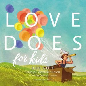 Love Does for Kids, Bob Goff