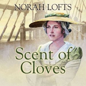Scent of Cloves, Norah Lofts
