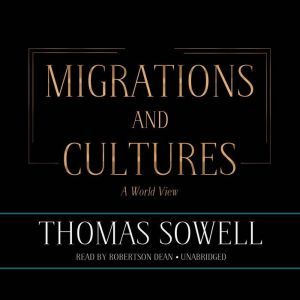 Migrations and Cultures, Thomas Sowell