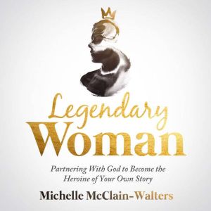 Legendary Woman, Michelle Walters