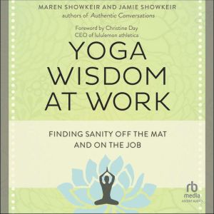 Yoga Wisdom at Work, Maren Showkeir