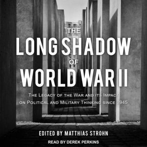The Long Shadow of World War II, Matthias Strohn