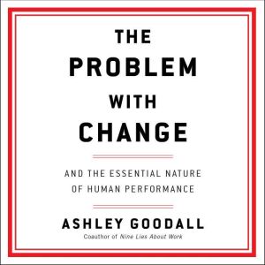 The Problem with Change, Ashley Goodall