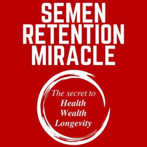 Semen Retention Miracle, Joseph Peterson