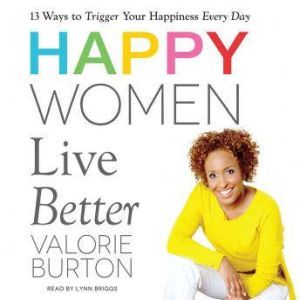 Happy Women Live Better, Valorie Burton