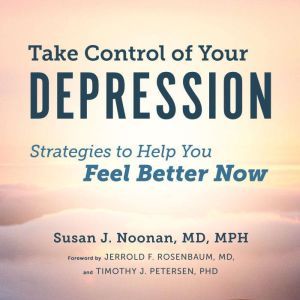 Take Control of Your Depression, Susan J. Noonan