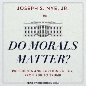 Do Morals Matter?, Jr. Nye