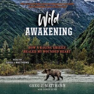 Wild Awakening, Greg J. Matthews