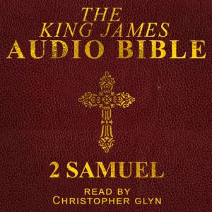 The Audio Bible Samuel II, Christopher Glynn