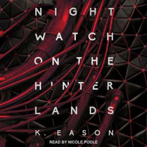 Nightwatch on the Hinterlands, K. Eason