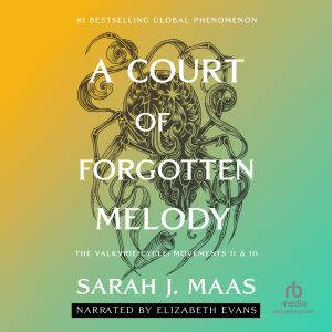 A Court of Forgotten Melody, Sarah J. Maas