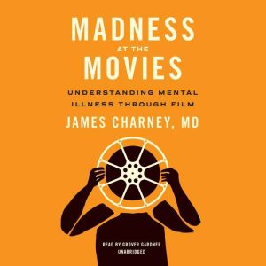 Madness at the Movies, James Charney