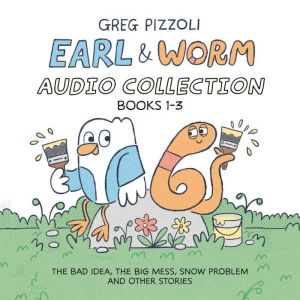 Earl  Worm Audio Collection Books 1..., Greg Pizzoli