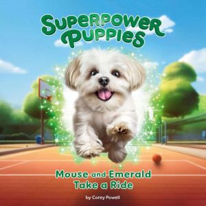 Mouse and Emerald Take a Ride 5, Corey Powell