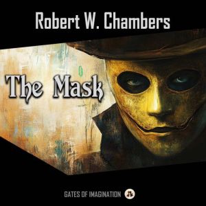 The Mask, Robert W. Chambers